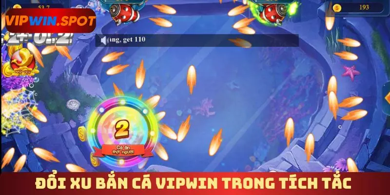 Đổi xu bắn cá Vipwin trong tích tắc