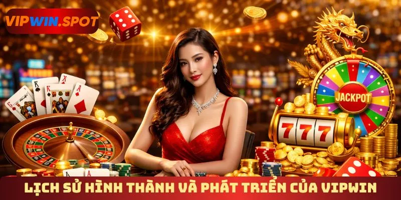 Lịch sử hình thành và phát triển của Vipwin